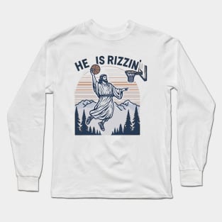 Retro He Is Rizzin' Funny Jesus Playing Basketball Long Sleeve T-Shirt